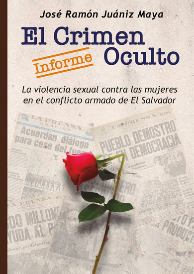 EL CRIMEN OCULTO - Informe sobre la violencia sexual contra las mujeres en el conflicto armado de El Salvador - cover