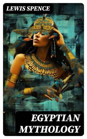 Egyptian Mythology - Illustrated Edition - cover