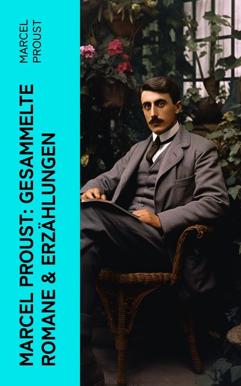 Marcel Proust: Gesammelte Romane & Erzählungen - cover