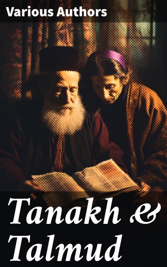 Tanakh & Talmud - Exploring the Religious and Ethical Teachings of Judaism - cover