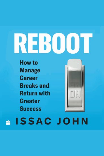 Reboot - How to Manage Career Breaks and Return with Greater Success - cover