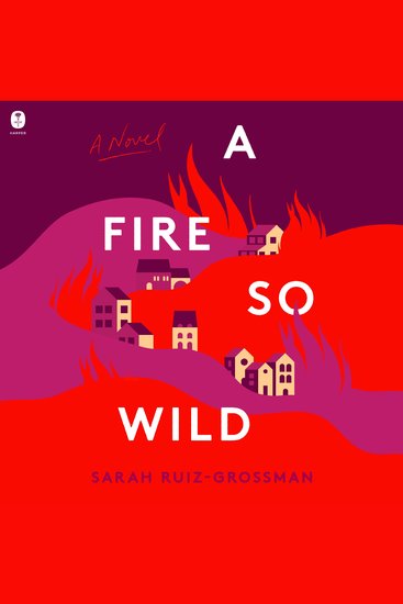 A Fire So Wild - A Novel - cover