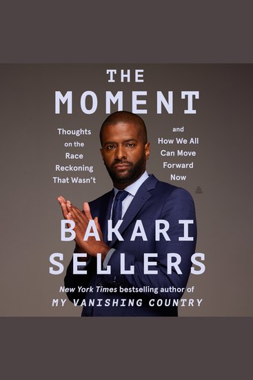 The Moment - Thoughts on the Race Reckoning That Wasn’t and How We All Can Move Forward Now - cover