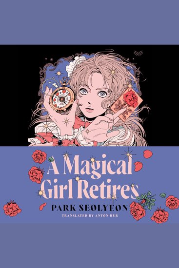 A Magical Girl Retires - A Novel - cover