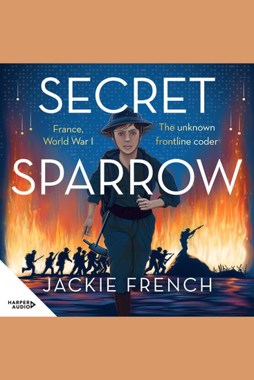 Secret Sparrow - This is the story of women who fought during WWI but not as nurses or ambulance drivers - cover
