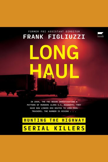 Long Haul - Hunting the Highway Serial Killers - cover