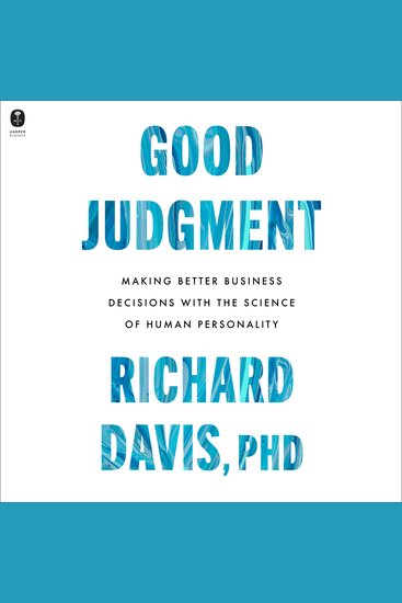 Good Judgment - Making Better Business Decisions with the Science of Human Personality - cover