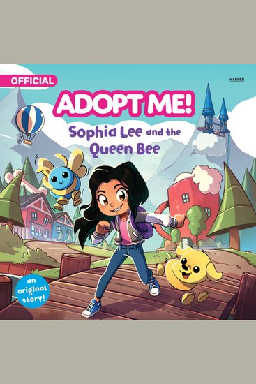Adopt Me!: Sophia Lee and the Queen Bee - An Original Novel - cover