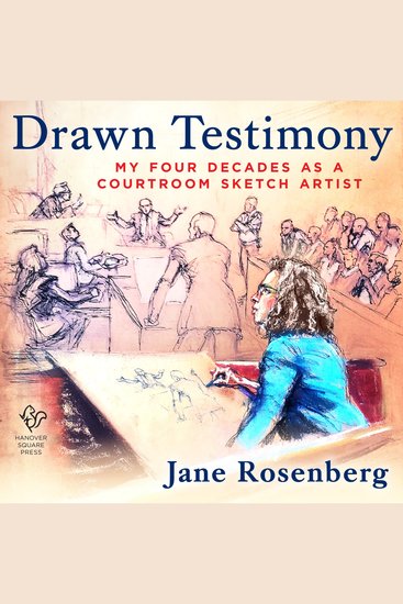 Drawn Testimony - My Four Decades as a Courtroom Sketch Artist - cover