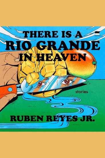There is a Rio Grande in Heaven - Stories - cover