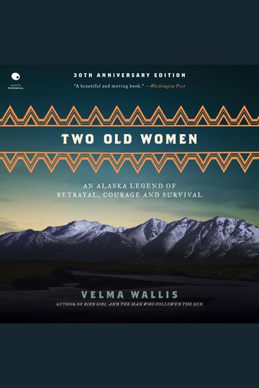 Two Old Women - An Alaska Legend of Betrayal Courage and Survival - cover
