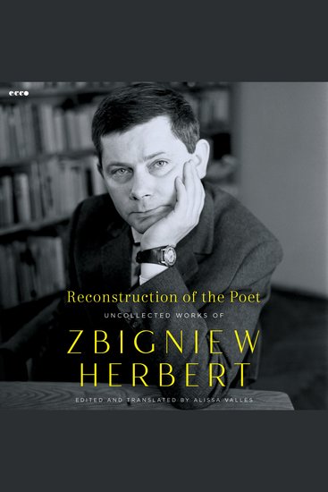 Reconstruction of the Poet - Uncollected Works of Zbigniew Herbert - cover