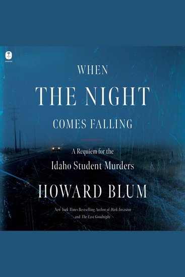 When the Night Comes Falling - A Requiem for the Idaho Student Murders - cover
