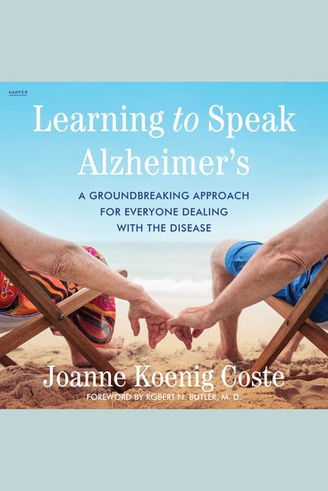 Learning to Speak Alzheimer's - A Groundbreaking Approach for Everyone Dealing with the Disease - cover