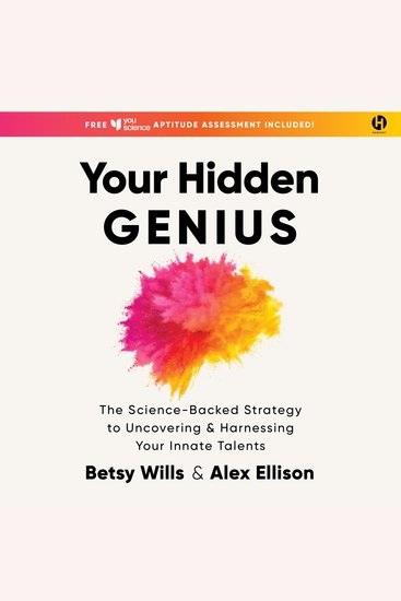 Your Hidden Genius - The Science-Backed Strategy to Uncovering and Harnessing Your Innate Talents - cover