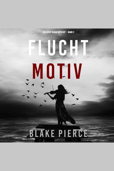 Fluchtmotiv (Ein Avery Black Mystery – Band 2) - Erzählerstimme digital synthetisiert - cover
