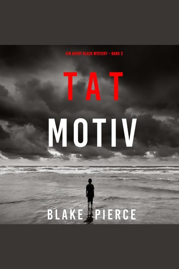 Tatmotiv (Ein Avery Black Mystery – Band 3) - Erzählerstimme digital synthetisiert - cover