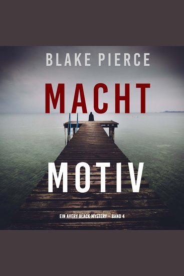 Machtmotiv (Ein Avery Black Mystery – Band 4) - Erzählerstimme digital synthetisiert - cover