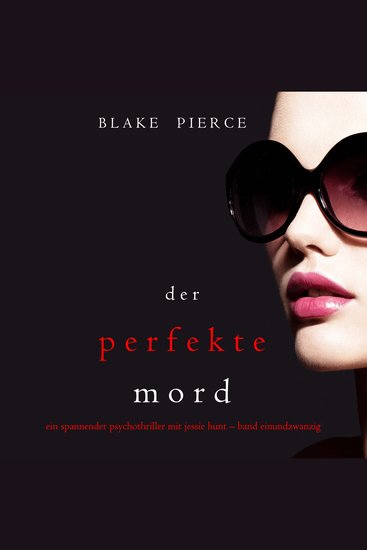Der Perfekte Mord (Ein spannender Psychothriller mit Jessie Hunt—Band Einundzwanzig) - Erzählerstimme digital synthetisiert - cover