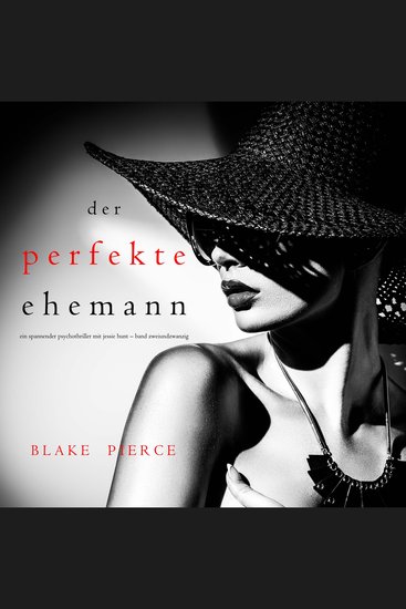 Der Perfekte Ehemann (Ein spannender Psychothriller mit Jessie Hunt—Band Zweiundzwanzig) - Erzählerstimme digital synthetisiert - cover
