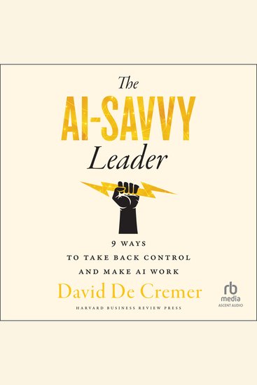 The AI-Savvy Leader - Nine Ways to Take Back Control and Make AI Work - cover