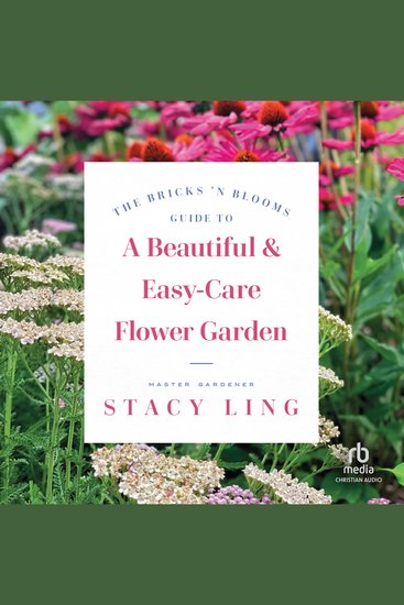 The Bricks 'n Blooms Guide to a Beautiful and Easy-Care Flower Garden - cover