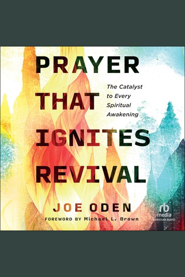Prayer That Ignites Revival - The Catalyst to Every Spiritual Awakening - cover