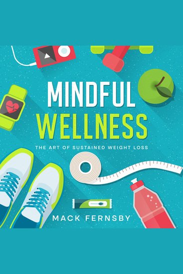 Mindful Wellness - The Art of Sustained Weight Loss - cover