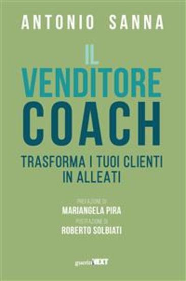 Il venditore coach - Trasforma i tuoi clienti in alleati - cover
