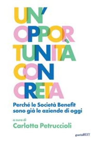 Un'opportunità concreta - Perché le Società Benefit sono già le aziende di oggi - cover