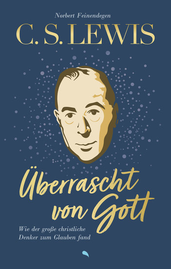 C S Lewis: Überrascht von Gott - Wie der große christliche Denker zum Glauben fand - cover