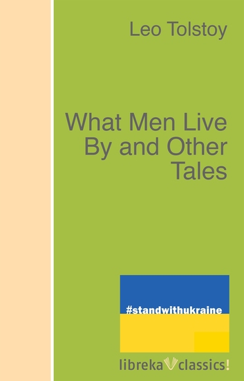 What Men Live By and Other Tales - cover