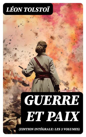 Guerre et Paix (Edition intégrale: les 3 volumes) - cover