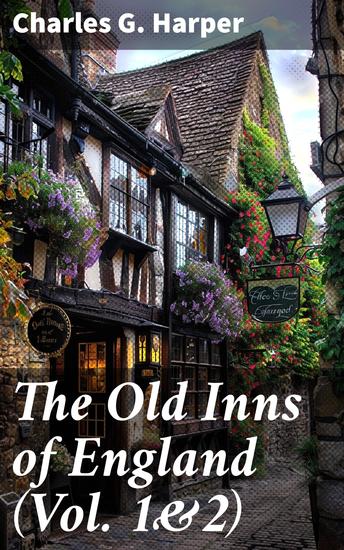The Old Inns of England (Vol 1&2) - Journey through Historic Inns: Victorian England's Charm and Heritage - cover