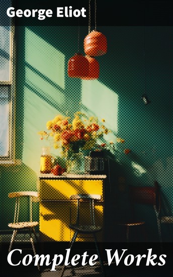 Complete Works - Novels Short Stories Poems Essays & Biography - cover