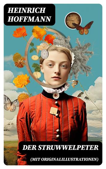 Der Struwwelpeter (Mit Originalillustrationen) - Eines der berühmtesten Kinderbücher Deutschlands - cover