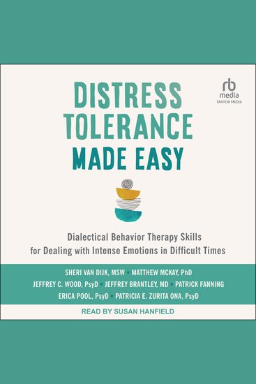 Distress Tolerance Made Easy - Dialectical Behavior Therapy Skills for Dealing with Intense Emotions in Difficult Times - cover