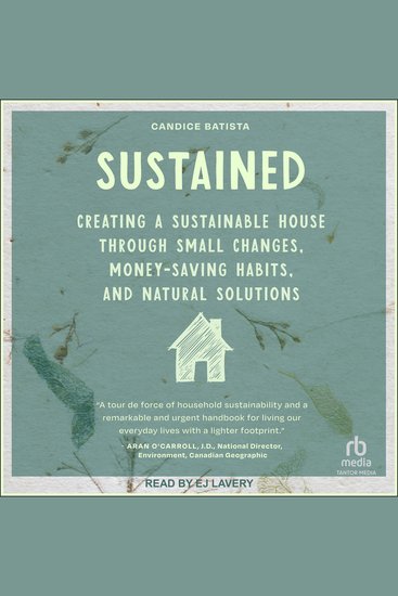 Sustained - Creating a Sustainable House Through Small Changes Money-Saving Habits and Natural Solutions - cover