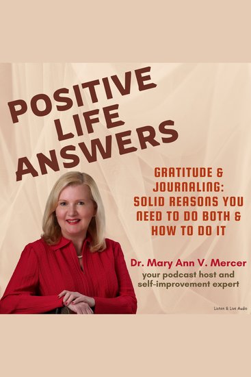 Positive Life Answers: Gratitude & Journaling - Solid Reasons You Need To Do Both & How To Do It - cover