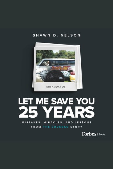 Let Me Save You 25 Years - Mistakes Miracles and Lessons from the Lovesac Story - cover