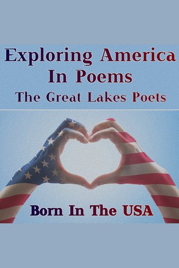 Born in the USA - Exploring America in Poems - The Great Lakes Poets - A celebration of American poetry - cover