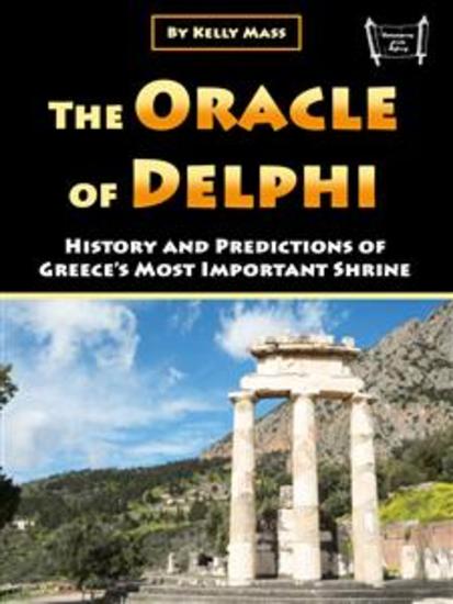 The Oracle of Delphi - History and Predictions of Greece’s Most Important Shrine - cover