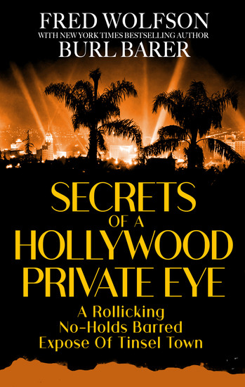 Secrets of a Hollywood Private Eye - A Rollicking No-Holds Barred Expose of Tinsel Town - cover