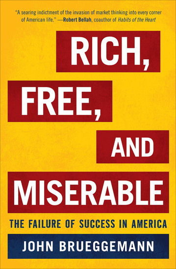 Rich Free and Miserable - The Failure of Success in America - cover