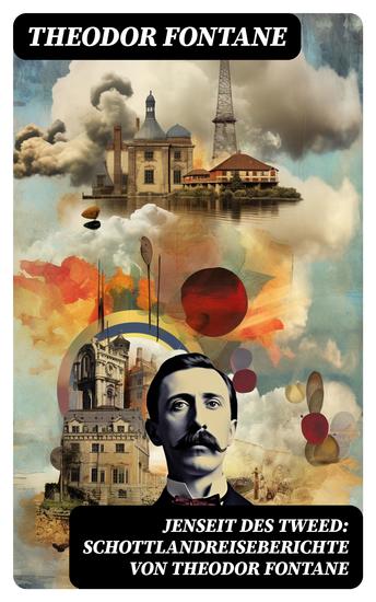 Jenseit des Tweed: Schottlandreiseberichte von Theodor Fontane - Bilder und Briefe aus Schottland - cover