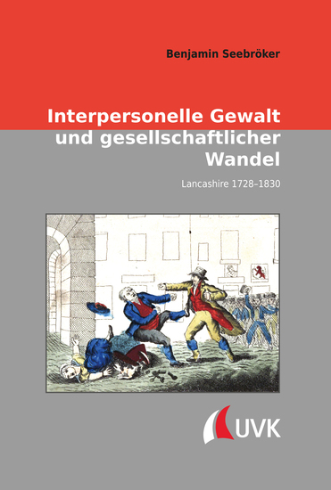 Interpersonelle Gewalt und gesellschaftlicher Wandel - Lancashire 1728–1830 - cover