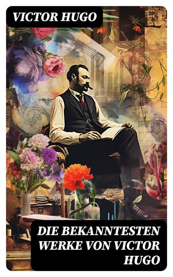 Die bekanntesten Werke von Victor Hugo - cover