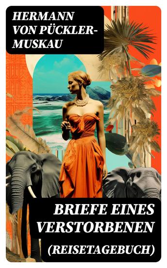 Briefe eines Verstorbenen (Reisetagebuch) - Reisetagebuch aus Deutschland Holland England Wales Irland und Frankreich - cover