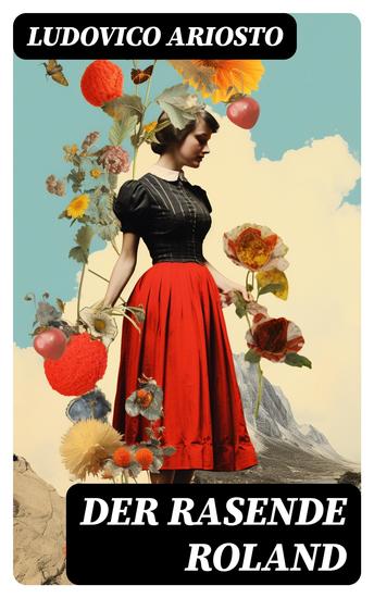 Der rasende Roland - Eine Rittergeschichte aus Mittelalter - L'Orlando furioso - cover