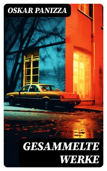 Gesammelte Werke - Deutsche Thesen gegen den Papst und seine Dunkelmänner; Visionen; Genie und Wahnsinn… - cover